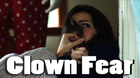 CLOWN FEAR!!!