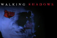 Shadow man...